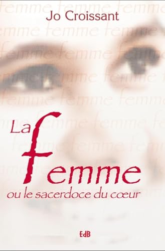 Stock image for Femme ou le sacerdoce du coeur for sale by WorldofBooks