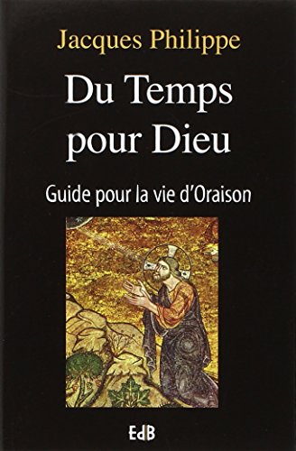Stock image for Du temps pour Dieu; guide pour la vie d'oraison. for sale by AUSONE
