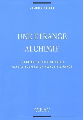 9782905518293: Une Etrange Alchimie. La Dimension Interculturelle Dans La Cooperation Franco-Allemande