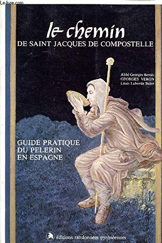 Beispielbild fr Le chemin de Saint Jacques de Compostelle: Guide pratique du pe?lerin en Espagne (French Edition) zum Verkauf von pompon