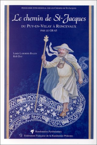 Imagen de archivo de Le chemin de St-Jacques. Du Puy-en-Velay  Roncevaux Laborde-Balen, Louis, Day, Rob a la venta por Bloody Bulga