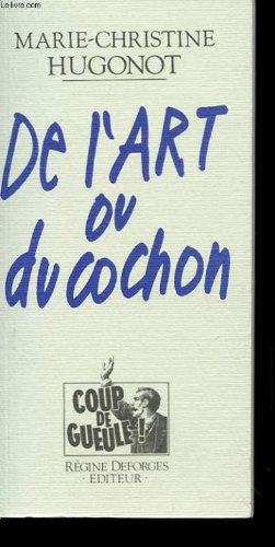 Beispielbild fr De l'art ou du cochon [Unknown Binding] zum Verkauf von LIVREAUTRESORSAS