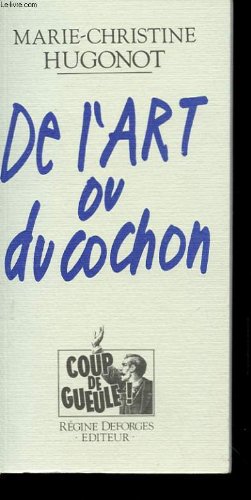 Imagen de archivo de De l'art ou du cochon [Unknown Binding] a la venta por LIVREAUTRESORSAS