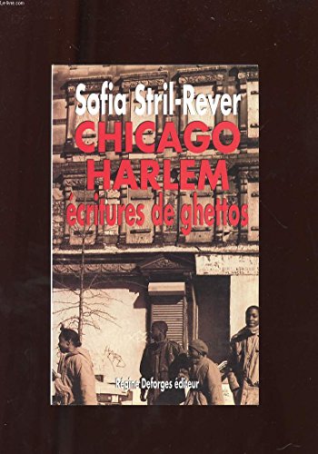 Chicago-Harlem: EÌcritures de ghettos (French Edition) (9782905538680) by Stril-Rever, Sofia