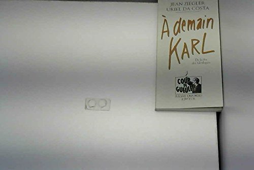 Stock image for A demain Karl: De la fin des id ologies [Paperback] Ziegler Jean ; Da Costa Uriel for sale by LIVREAUTRESORSAS
