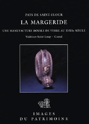 Beispielbild fr La Margeride: Une manufacture royale de verre au XVIII siecle. zum Verkauf von Books+