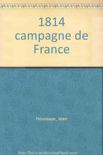 Stock image for 1814 CAMPAGNE DE FRANCE for sale by medimops