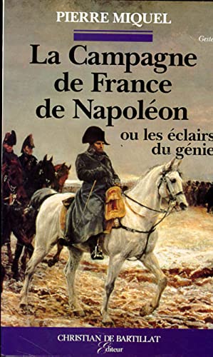 Imagen de archivo de La campagne de France de Napolon, ou, Les clairs du gnie a la venta por Ammareal