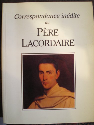 9782905564320: Correspondance indite du P. Lacordaire : 1823-1861