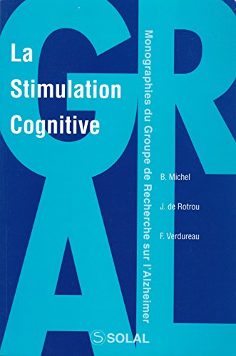 Stock image for La Stimulation Cognitive : Activation, Rducation, Stimulation Crbrales Et Mesures Objectives for sale by RECYCLIVRE