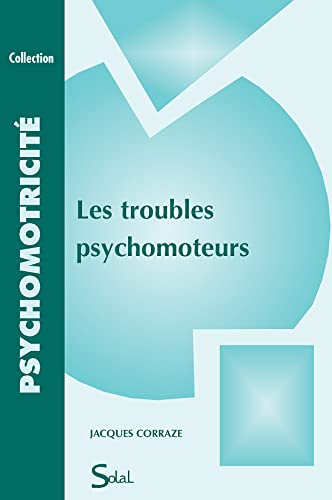 Beispielbild fr Les troubles psychomoteurs zum Verkauf von Revaluation Books