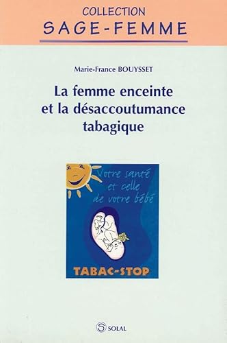 9782905580962: la femme enceinte et la dsaccoutumance tabagique