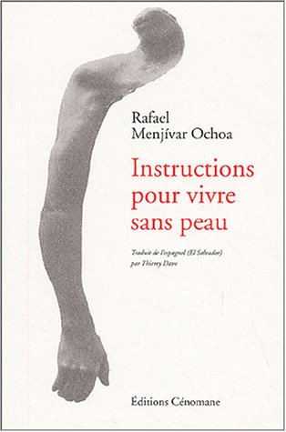 Imagen de archivo de Instructions pour vivre sans peau Menjivar Ochoa, Rafael et Davo, Thierry a la venta por BIBLIO-NET