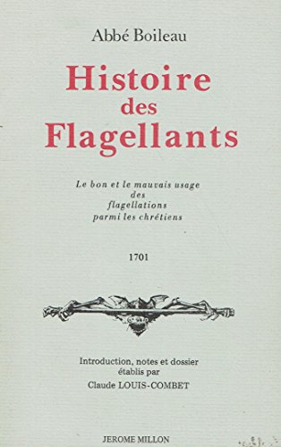 Beispielbild fr Histoire des Flagellants; le bon et le mauvais usage des flagellations parmi les chrtiens (1701). zum Verkauf von AUSONE