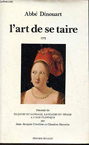 Stock image for L'Art de se taire. Principalement en matire de religion prcd de "Silences du langage, langages du visage  l'ge classique" for sale by medimops