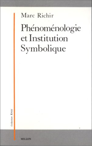 PheÌnomeÌnologie et institution symbolique (Collection Krisis) (French Edition) (9782905614162) by Richir, Marc