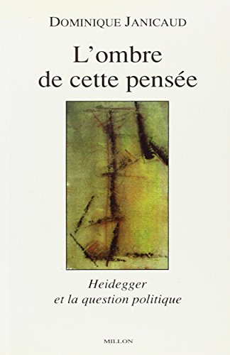 Beispielbild fr L'Ombre de cette pense : Heidegger et la pense politique zum Verkauf von deric