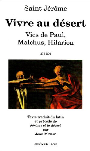 Beispielbild fr Vivre au dsert: Paul, Malchus, Hilarion zum Verkauf von Ammareal