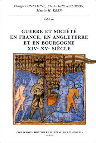 Guerre et Societe en France, En Angleterre et en Bourgogne XIV - XV Siecle - Philippe Contamine, Charles Giry-Deloison, Maurice H. Keen [Editors]