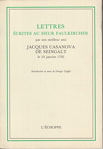 9782905657442: Lettres crites au sieur Faulkircher par son meilleur ami: Le 10 janvier 1792