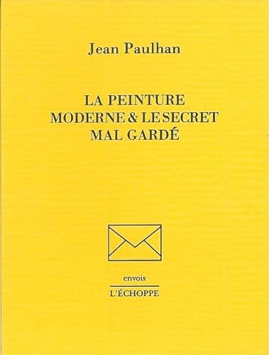 Imagen de archivo de La Peinture Moderne et le Secret Mal-Garde [Paperback] Paulhan, Jean a la venta por LIVREAUTRESORSAS