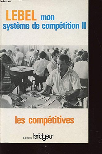 9782905660039: MON SYSTEME DE COMPETITION II LES COMPETITIVES