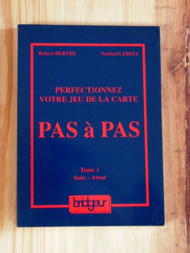 Stock image for Perfectionnez votre jeu de la carte - PAS  PAS - tome 1- Sans-Atout for sale by medimops