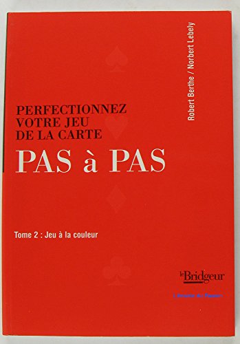 Stock image for Pas  pas, tome 2 : Perfectionnez votre jeu de la carte - Jeu  la couleur for sale by medimops