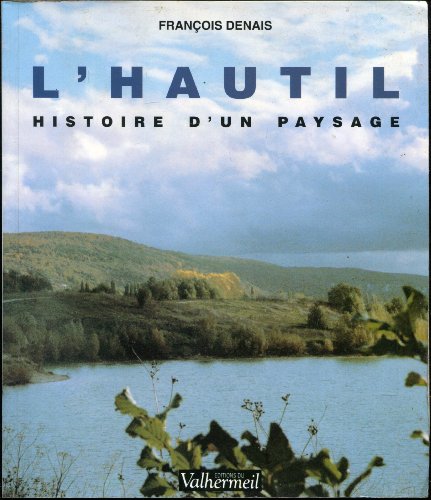 9782905684509: l'Hautil: Histoire d'un paysage