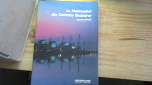 La maintenance des centrales nucleÌaires aÌ€ eau sous pression (Collection Industries) (French Edition) (9782905686022) by Mercier, Jean-Pierre