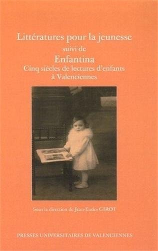 Beispielbild fr Littratures pour la jeunesse : Suivi de Enfantina Cinq sicles de lectures d'enfants  Valenciennes zum Verkauf von Ammareal