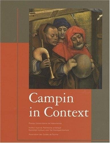 9782905725950: Campin in context - peinture et socit dans la valle de l'Escaut  l'poque de Robert Campin, 1375-1445