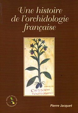 Stock image for Une histoire de l'orchidologie fran?aise for sale by medimops