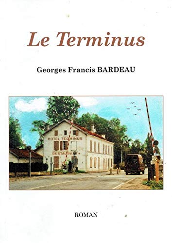 Stock image for Le Terminus for sale by Ammareal
