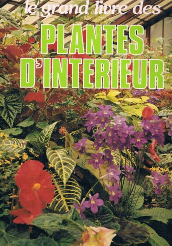Stock image for Le Grand Livre des Plantes d'Intrieur for sale by Ammareal
