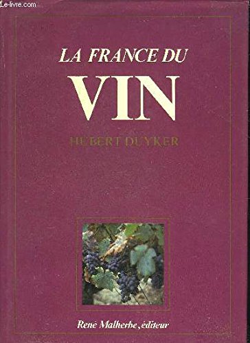 Beispielbild fr La France Du Vin zum Verkauf von RECYCLIVRE