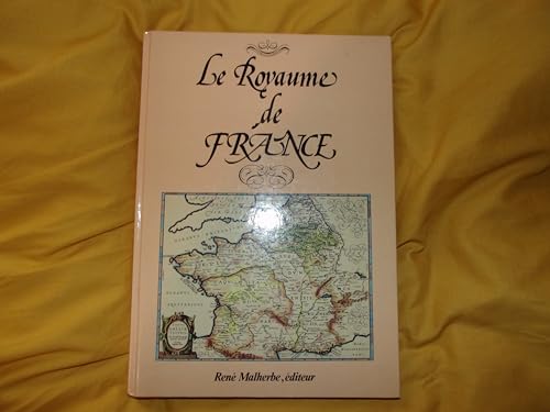 Stock image for Le royaume de France for sale by Ammareal