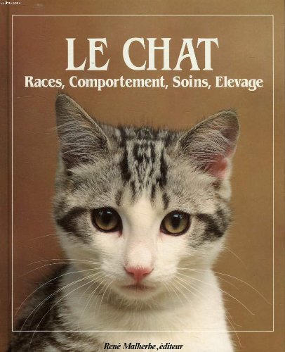 Stock image for Le chat, races, comportement, soins, elevage for sale by Ammareal