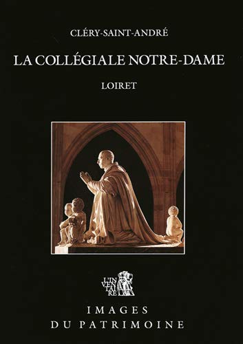Stock image for Clery-Saint-Andre, La Collegiale Notre Dame Loiret No 106 for sale by Bernhard Kiewel Rare Books