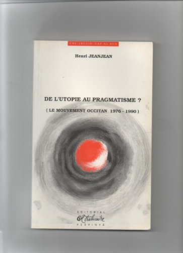 De l' utopie au pragmatisme ? (le mouvement occitan 1976 - 1990)