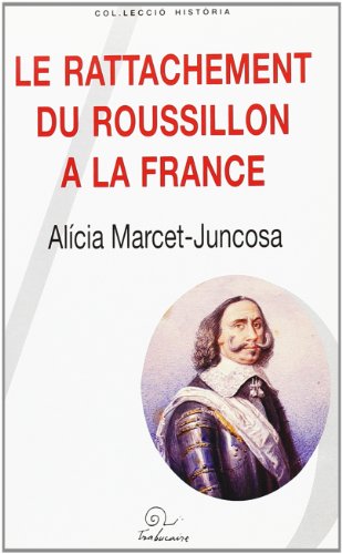 Imagen de archivo de Le rattachement du roussillon a la France Marcet Alice a la venta por irma ratnikaite