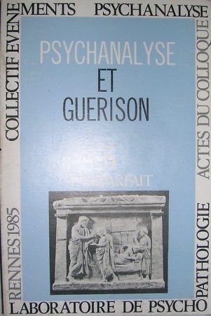 Beispielbild fr Psychanalyse et gurison: Actes du colloque, Rennes, mai 1985 (L'Imparfait) zum Verkauf von medimops