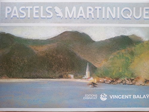 9782905873040: Pastels Martinique: Le Voyage Immobile (French Edition)