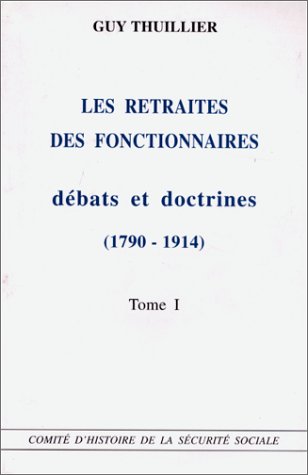 Stock image for RETRAITES FONCTIONNAIRES 1790-1914 Vol 2 for sale by TranceWorks