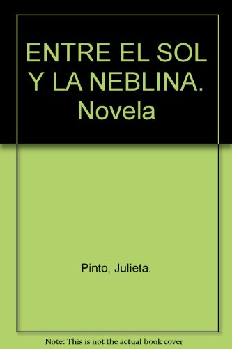 9782905891006: ENTRE EL SOL Y LA NEBLINA. Novela