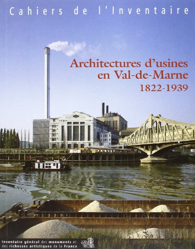 Beispielbild fr Architectures d'usines en Val-de-Marne (1822-1939) (Elp Non Exclusi) zum Verkauf von medimops
