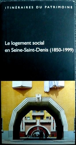 Imagen de archivo de Le logement social en Seine-Saint-Denis, 1850-1999 (Itinraires du patrimoine) a la venta por Ammareal