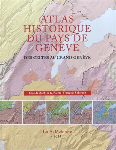 9782905922335: Atlas historique du Pays de Genve: Des Celtes au Grand Genve