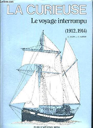 Stock image for La Curieuse. Le voyage interrompu, 1912-1914. for sale by Books+