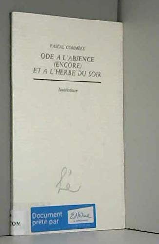 Beispielbild fr Ode  l'absence (encore) et  l'herbe du soir zum Verkauf von Ammareal